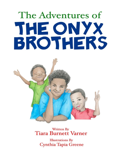 The Adventures of The Onyx Brothers - Tiara Burnett Varner
