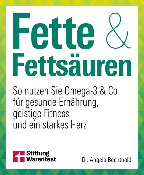 Fette und Fettsäuren - Dr. Angela Bechthold