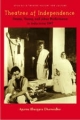 Theatres of Independence - Aparna Bhargava Dharwadker