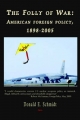 The Folly of War - American Foreign Policy, 1898-2004 (HC)