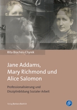 Jane Addams, Mary Richmond und Alice Salomon - Rita Braches-Chyrek