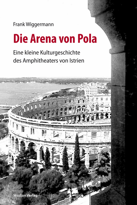 Die Arena von Pola - Frank Wiggermann