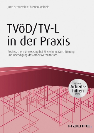 TVöD/TV-L in der Praxis - inkl. Arbeitshilfen online - Jutta Schwerdle; Christian Wäldele
