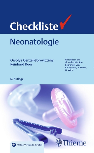 Checkliste Neonatologie - Orsolya Genzel-Boroviczény; Reinhard Roos