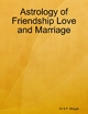 Astrology of Friendship Love and Marriage - Dr S.P. Bhagat