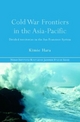 Cold War Frontiers in the Asia-Pacific: Divided Territories in the San Francisco System Kimie Hara Author