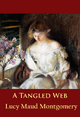 A Tangled Web - L. M. Montgomery