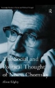 The Social and Political Thought of Noam Chomsky - Alison Edgley