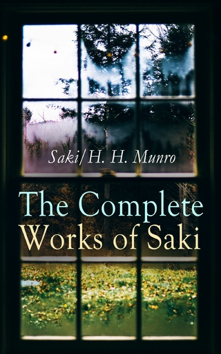 The Complete Works of Saki - Saki; H. H. Munro