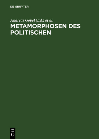 Metamorphosen des Politischen - Andreas Göbel; Dirk van Laak; Ingeborg Villinger