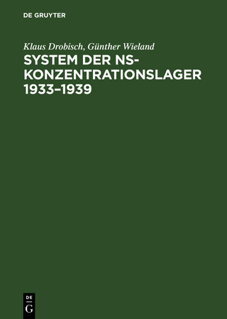 System der NS-Konzentrationslager 1933-1939 - Klaus Drobisch; Günther Wieland