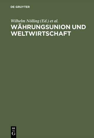 Währungsunion und Weltwirtschaft - Wilhelm Nölling; Karl A Schachtschneider; Joachim Starbatty