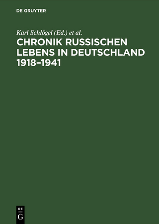 Chronik russischen Lebens in Deutschland 1918-1941 - Karl Schlögel; Katharina Kucher; Bernhard Suchy; Gregor Thum