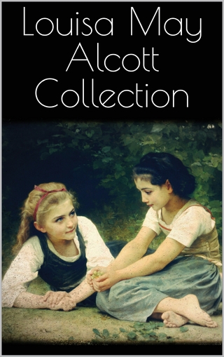 Louisa May Alcott Collection - Louisa May Alcott