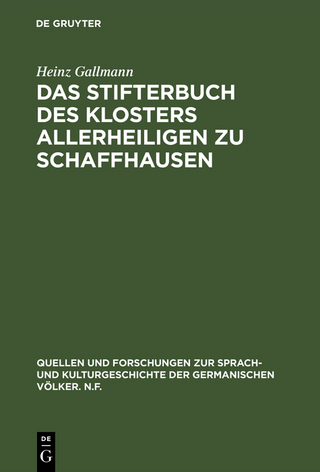 Das Stifterbuch des Klosters Allerheiligen zu Schaffhausen - Heinz Gallmann