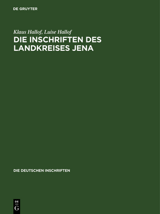 Die Inschriften des Landkreises Jena - Klaus Hallof; Luise Hallof