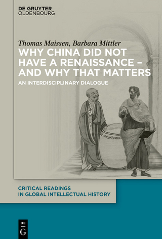 Why China did not have a Renaissance - and why that matters - Thomas Maissen; Barbara Mittler