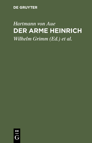 Der arme Heinrich - Hartmann von Aue; Wilhelm Grimm; Jakob Grimm