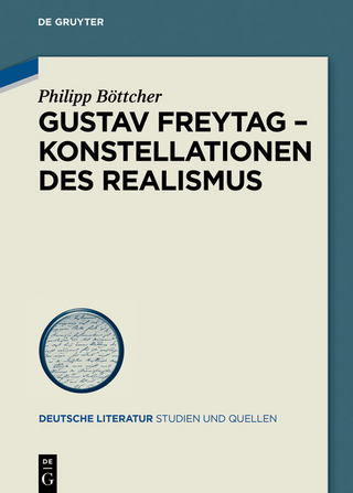 Gustav Freytag - Konstellationen des Realismus - Philipp Böttcher