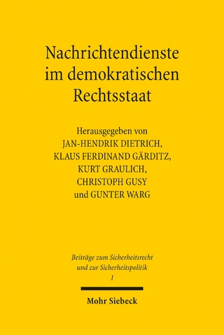 Nachrichtendienste im demokratischen Rechtsstaat - Jan-Hendrik Dietrich; Klaus Ferdinand Gärditz; Kurt Graulich; Christoph Gusy; Gunter Warg