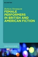 Female Performers in British and American Fiction - Barbara Straumann