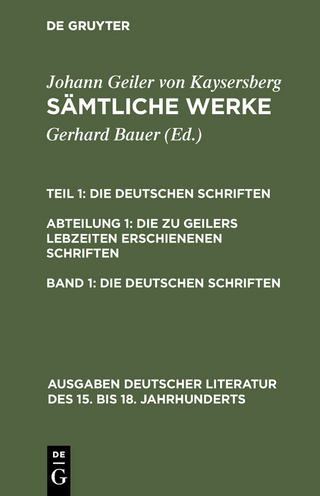 Die deutschen Schriften - Johann Geiler Von Kaysersberg; Gerhard Bauer