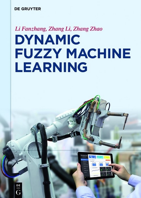 Dynamic Fuzzy Machine Learning -  Fanzhang Li,  Li Zhang,  Zhao Zhang