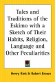 Tales and Traditions of the Eskimo with a Sketch of Their Habits Religion Language and Other Pecul Mass Market Paperback | Indigo Chapters