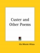 Custer and Other Poems (1896) - Ella Wheeler Wilcox