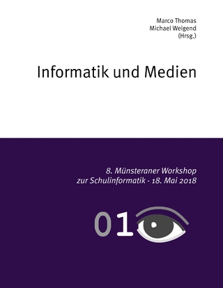 Informatik und Medien - Marco Thomas; Michael Weigend