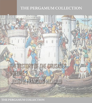 The History of the Crusades Volume 2 - Joseph-Francois Michaud