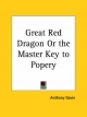 Great Red Dragon or the Master Key to Popery (1854) - Anthony Gavin