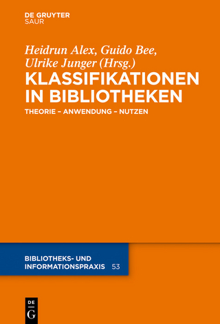Klassifikationen in Bibliotheken - Heidrun Alex; Guido Bee; Ulrike Junger