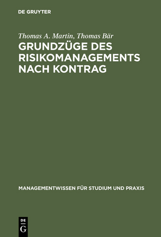 Grundzüge des Risikomanagements nach KonTraG - Thomas A. Martin; Thomas Bär