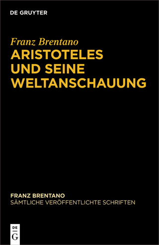 Aristoteles und seine Weltanschauung - Thomas Binder; Franz Brentano; Arkadiusz Chrudzimski