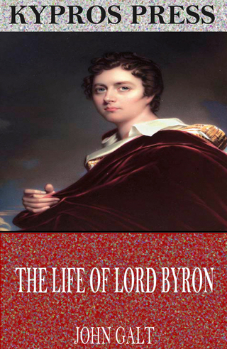 The Life of Lord Byron - John Galt