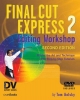 Final Cut Express 2 Editing Workshop - Tom Wolsky