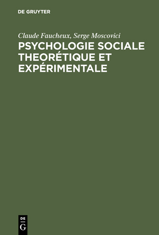 Psychologie sociale theorétique et expérimentale - Claude Faucheux; Serge Moscovici