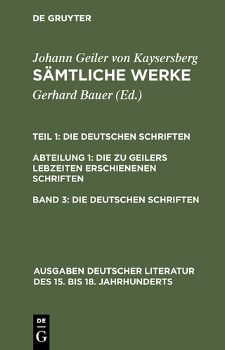 Die deutschen Schriften - Gerhard Bauer; Johannes Geiler Von Kaysersberg