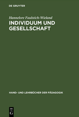 Individuum und Gesellschaft - Hannelore Faulstich-Wieland