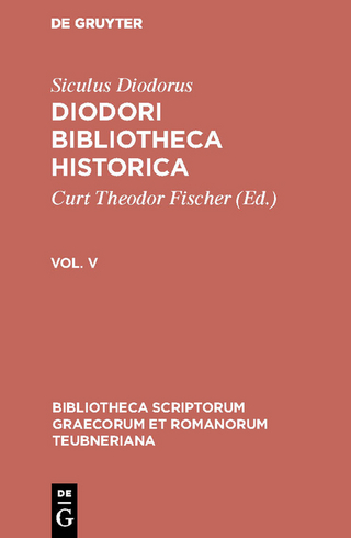 Siculus Diodorus: Diodori Bibliotheca historica. Vol. V - Siculus Diodorus; Curt Theodor Fischer