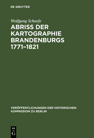 Abriss der Kartographie Brandenburgs 1771-1821 - Wolfgang Scharfe