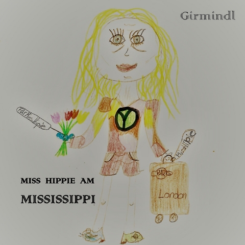 Miss Hippie am Mississippi - Johannes Girmindl