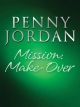 Mission: Make-Over (Mills & Boon Modern) (Penny Jordan Collection) - Penny Jordan