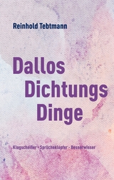 DallosDichtungsDinge - Reinhold Tebtmann