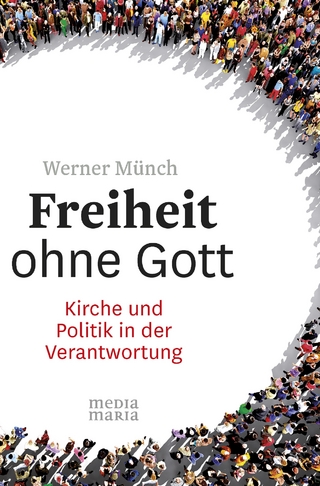 Freiheit ohne Gott - Werner Münch