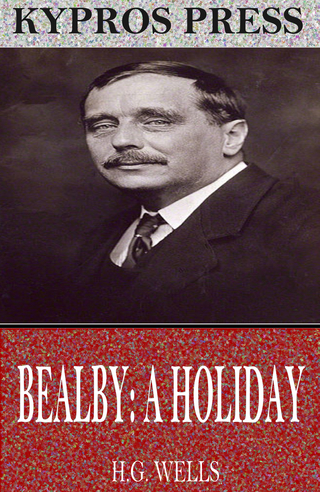Bealby: A Holiday - H.G. Wells