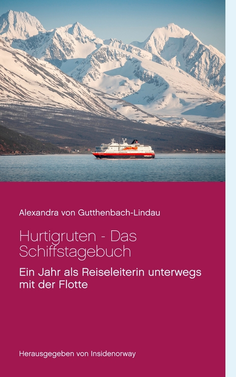 Hurtigruten - Das Schiffstagebuch - Alexandra von Gutthenbach-Lindau