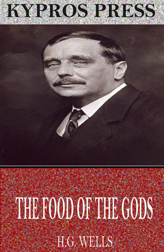 The Food of the Gods - H.G. Wells