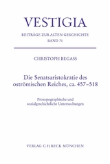 Die Senatsaristokratie des oströmischen Reiches, ca. 457-518 - Christoph Begass